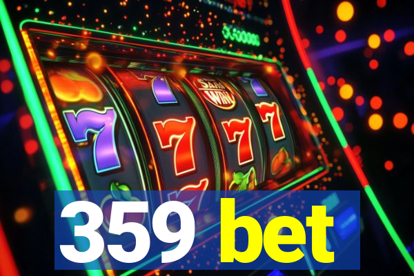 359 bet